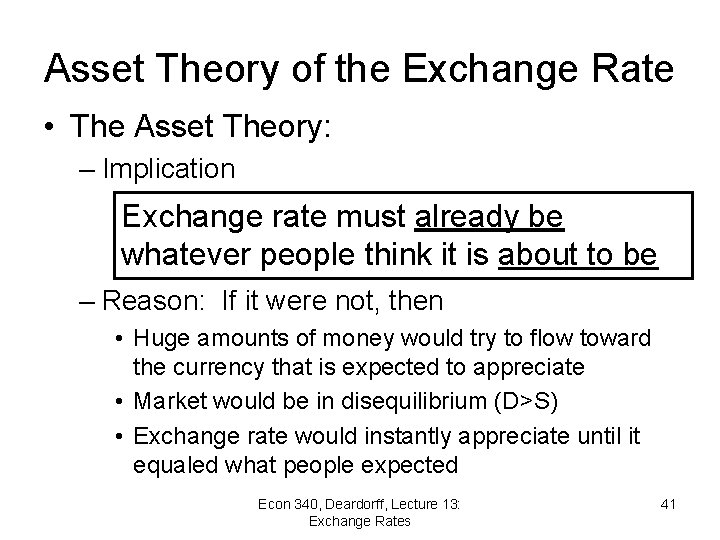 Asset Theory of the Exchange Rate • The Asset Theory: – Implication Exchange rate