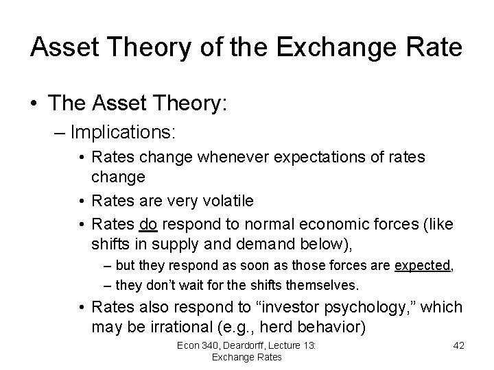 Asset Theory of the Exchange Rate • The Asset Theory: – Implications: • Rates
