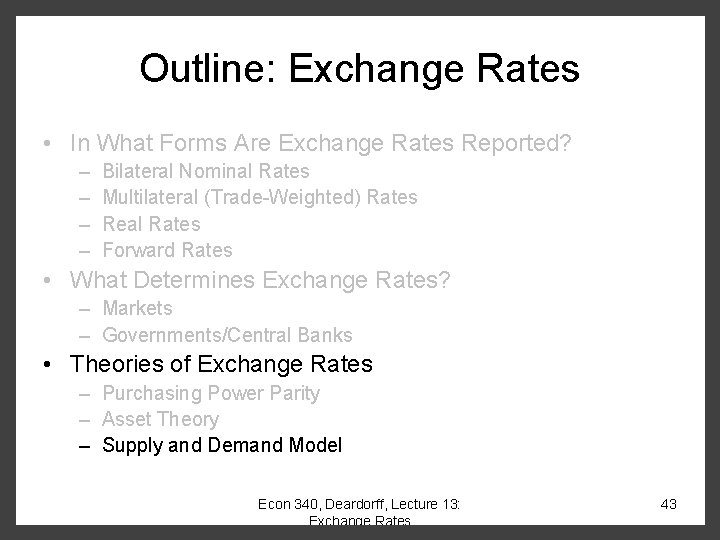 Outline: Exchange Rates • In What Forms Are Exchange Rates Reported? – – Bilateral
