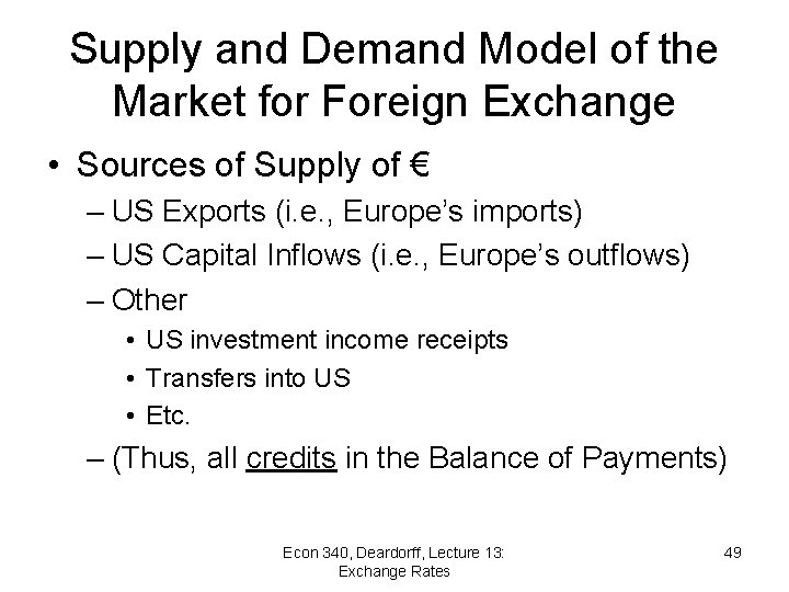 Supply and Demand Model of the Market for Foreign Exchange • Sources of Supply