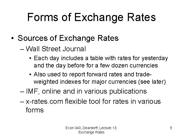 Forms of Exchange Rates • Sources of Exchange Rates – Wall Street Journal •