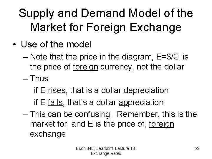 Supply and Demand Model of the Market for Foreign Exchange • Use of the