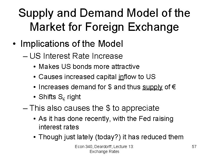 Supply and Demand Model of the Market for Foreign Exchange • Implications of the