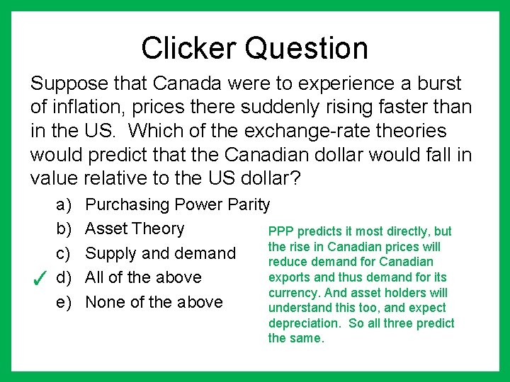 Clicker Question Suppose that Canada were to experience a burst of inflation, prices there