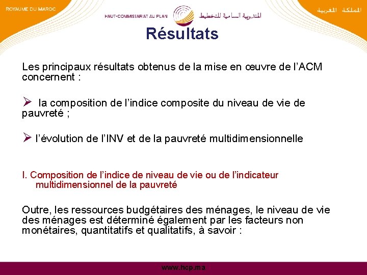 Résultats Les principaux résultats obtenus de la mise en œuvre de l’ACM concernent :