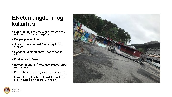 Elvetun ungdom- og kulturhus • Kunne fått inn mere lys og gjort stedet mere