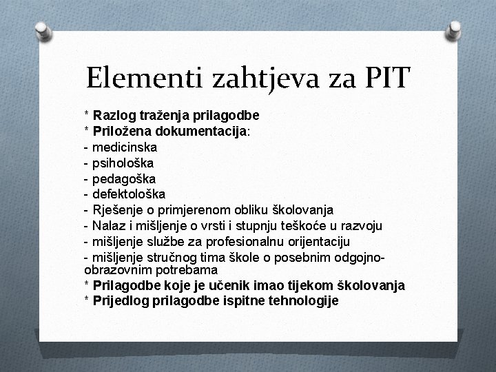 Elementi zahtjeva za PIT * Razlog traženja prilagodbe * Priložena dokumentacija: - medicinska -