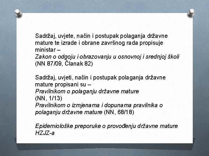 Sadržaj, uvjete, način i postupak polaganja državne mature te izrade i obrane završnog rada
