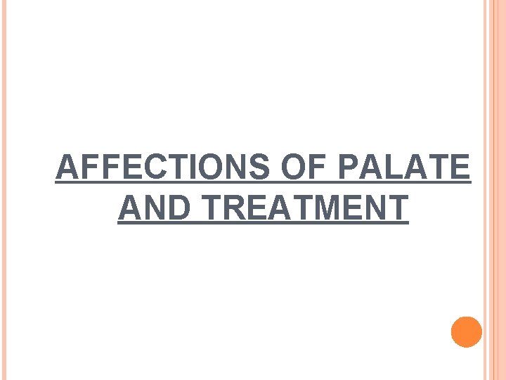 AFFECTIONS OF PALATE AND TREATMENT AFFECTIONS OF PALATE AND TREATMENT