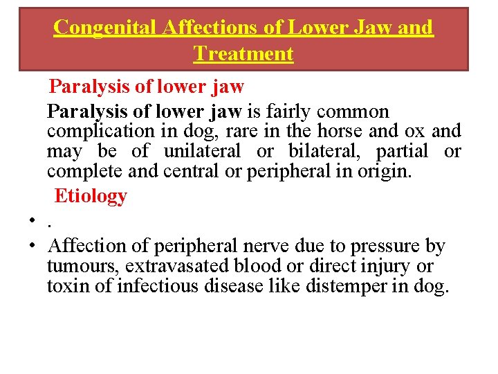 Congenital Affections of Lower Jaw and Treatment Paralysis of lower jaw is fairly common