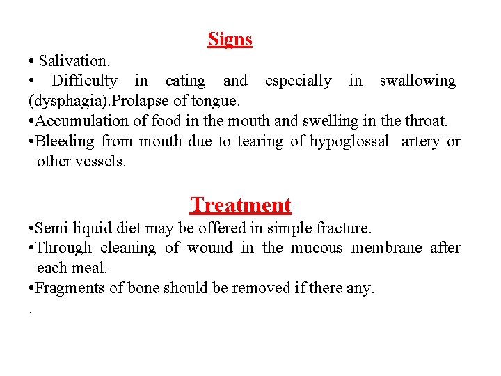 Signs • Salivation. • Difficulty in eating and especially in swallowing (dysphagia). Prolapse of Signs • Salivation. • Difficulty in eating and especially in swallowing (dysphagia). Prolapse of