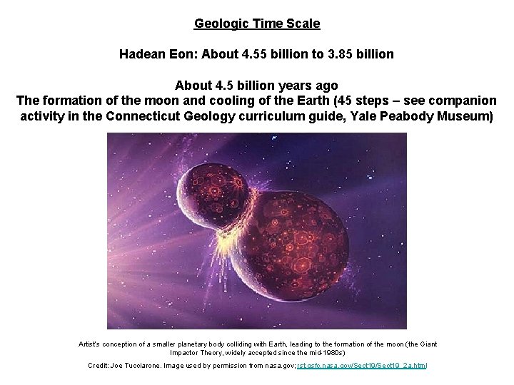Geologic Time Scale Hadean Eon: About 4. 55 billion to 3. 85 billion About
