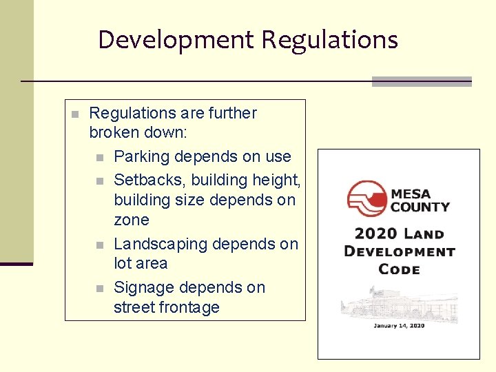 Development Regulations n Regulations are further broken down: n Parking depends on use n