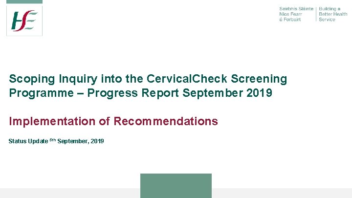 Scoping Inquiry into the Cervical. Check Screening Programme – Progress Report September 2019 Implementation