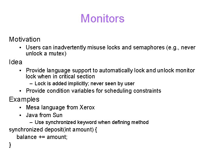 Monitors Motivation • Users can inadvertently misuse locks and semaphores (e. g. , never