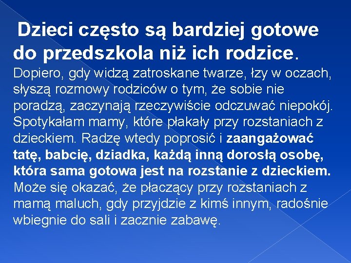 Dzieci często są bardziej gotowe do przedszkola niż ich rodzice. Dopiero, gdy widzą zatroskane