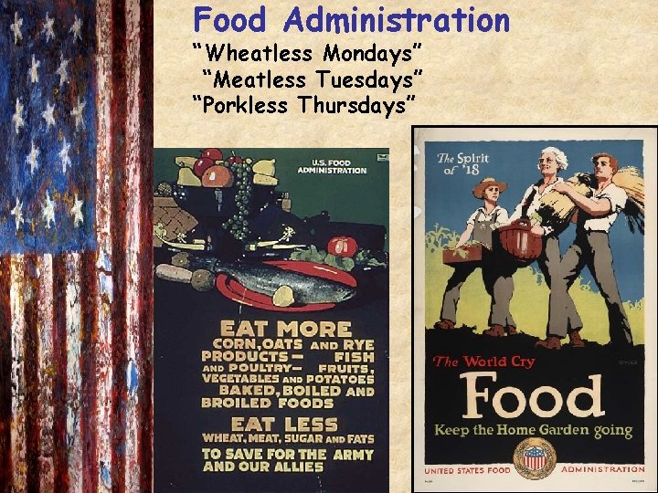 Food Administration “Wheatless Mondays” “Meatless Tuesdays” “Porkless Thursdays” 