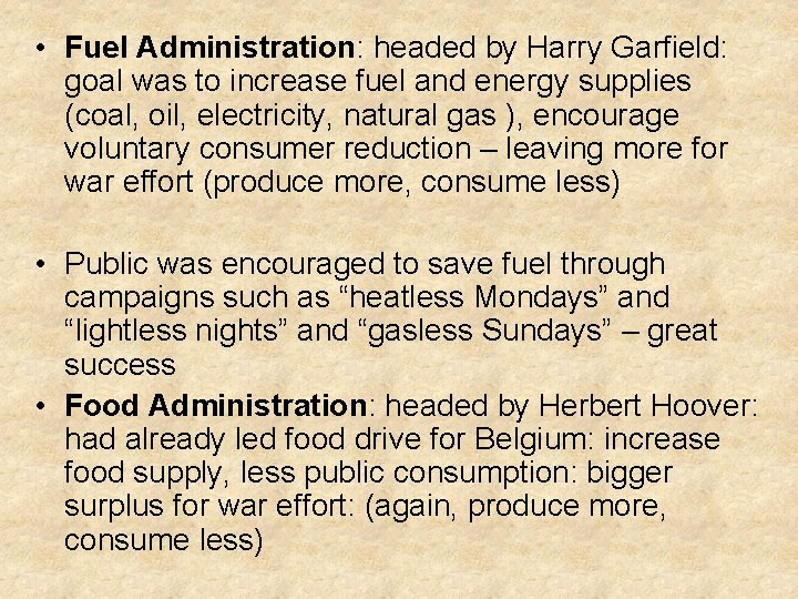  • Fuel Administration: headed by Harry Garfield: goal was to increase fuel and