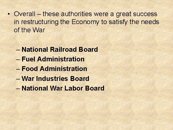  • Overall – these authorities were a great success in restructuring the Economy