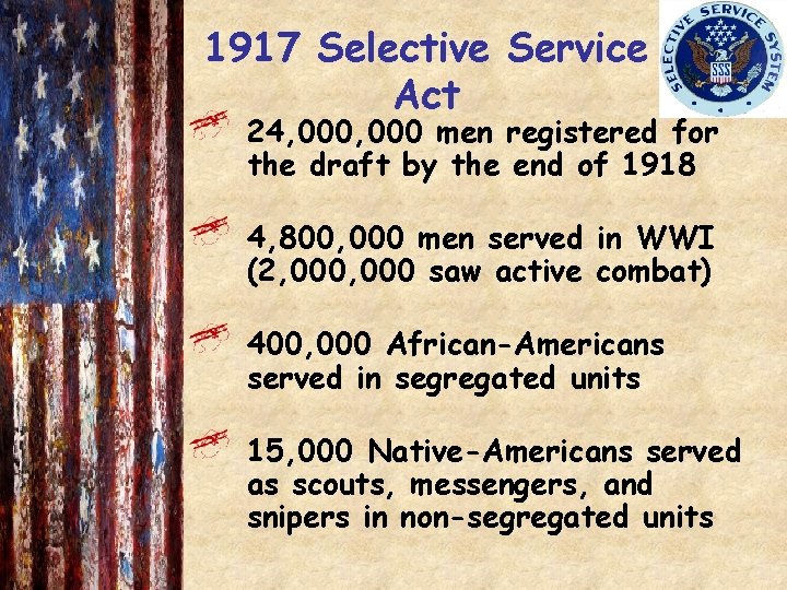 1917 Selective Service Act 24, 000 men registered for the draft by the end