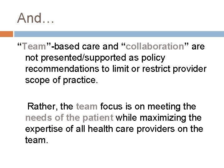 And… “Team”-based care and “collaboration” are not presented/supported as policy recommendations to limit or