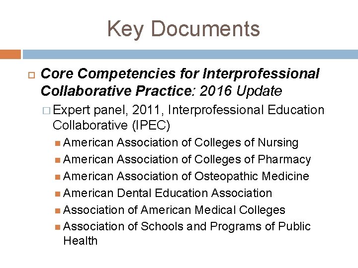 Key Documents Core Competencies for Interprofessional Collaborative Practice: 2016 Update � Expert panel, 2011,