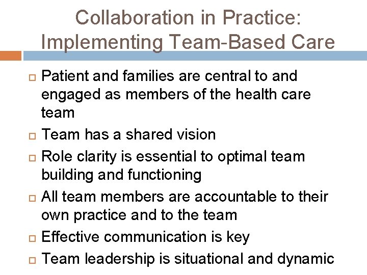 Collaboration in Practice: Implementing Team-Based Care Patient and families are central to and engaged