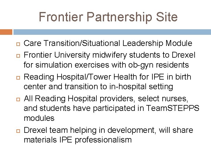 Frontier Partnership Site Care Transition/Situational Leadership Module Frontier University midwifery students to Drexel for