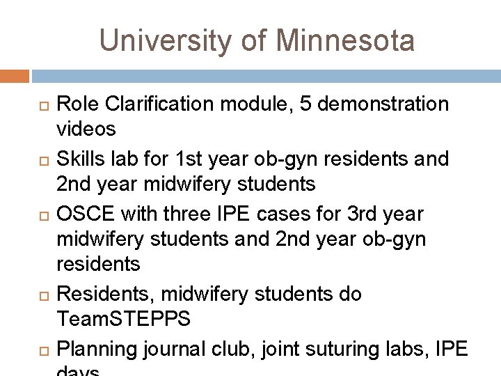 University of Minnesota Role Clarification module, 5 demonstration videos Skills lab for 1 st