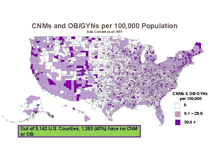 CNMs and OB/GYNs per 100, 000 Population Data Current as of 2011 CNMs &