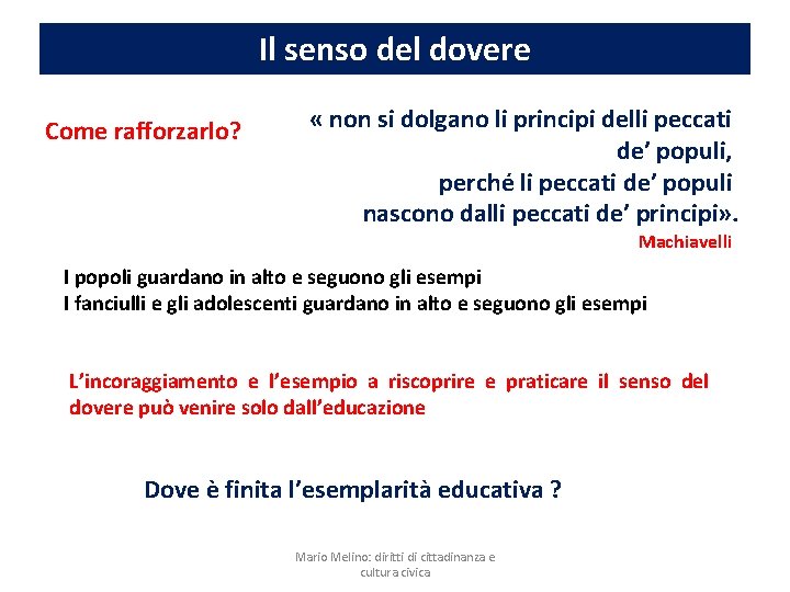 Il senso del dovere Come rafforzarlo? « non si dolgano li principi delli peccati