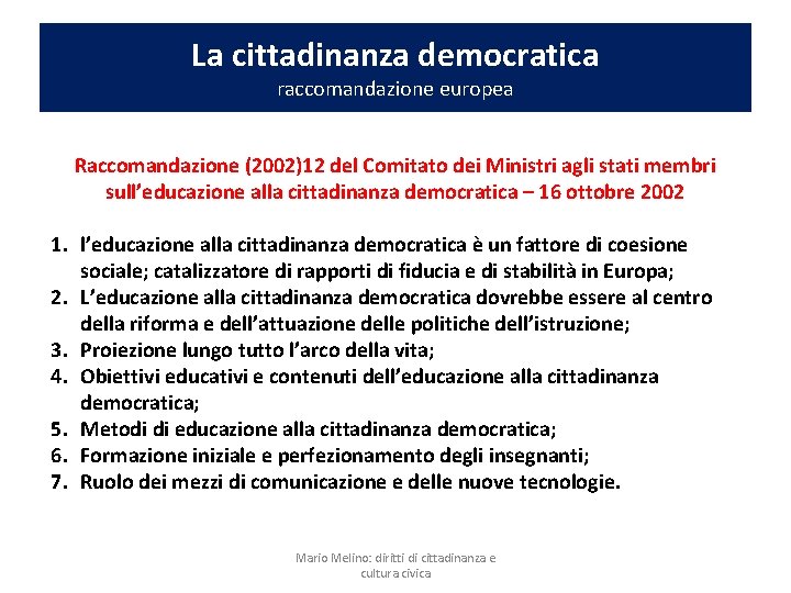 La cittadinanza democratica raccomandazione europea Raccomandazione (2002)12 del Comitato dei Ministri agli stati membri