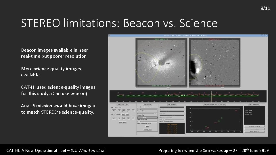 8/11 STEREO limitations: Beacon vs. Science Beacon images available in near real-time but poorer
