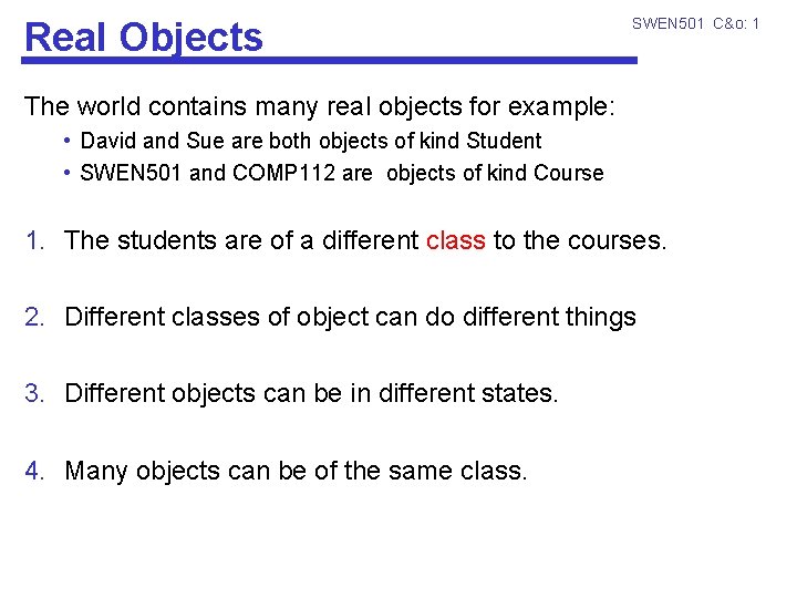 Real Objects SWEN 501 C&o: 1 The world contains many real objects for example: