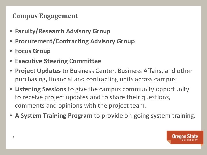 Campus Engagement Faculty/Research Advisory Group Procurement/Contracting Advisory Group Focus Group Executive Steering Committee Project
