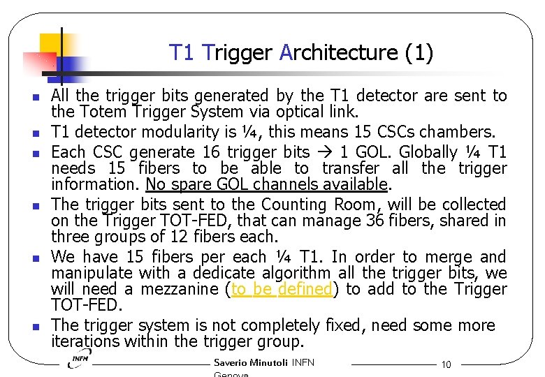 T 1 Trigger Architecture (1) n n n All the trigger bits generated by