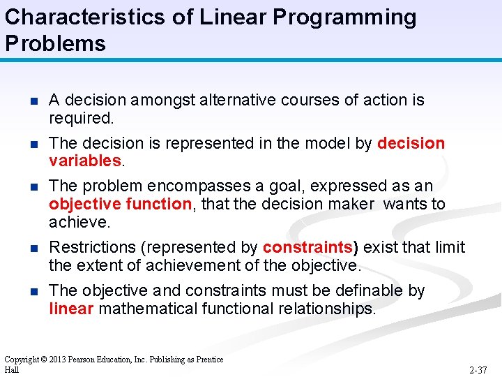 Characteristics of Linear Programming Problems n n n A decision amongst alternative courses of