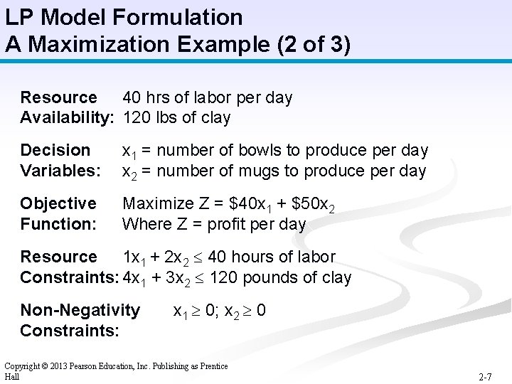 LP Model Formulation A Maximization Example (2 of 3) Resource 40 hrs of labor