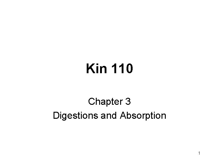 Kin 110 Chapter 3 Digestions and Absorption 1 