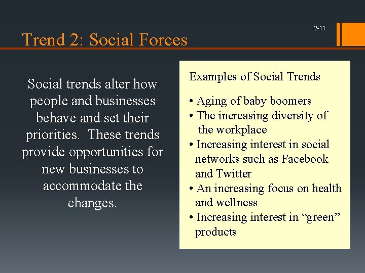 Trend 2: Social Forces Social trends alter how people and businesses behave and set