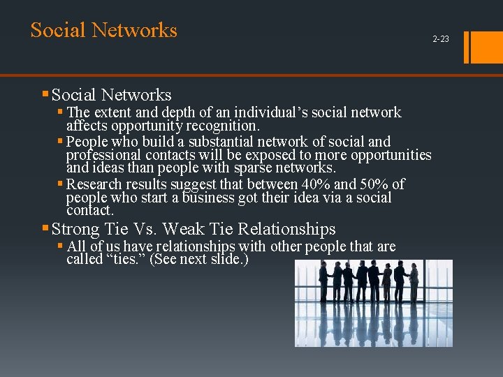 Social Networks § The extent and depth of an individual’s social network affects opportunity