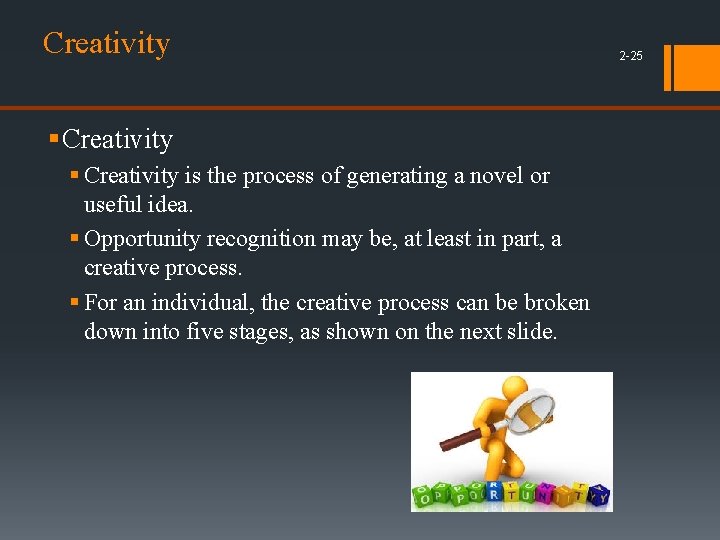 Creativity § Creativity is the process of generating a novel or useful idea. §