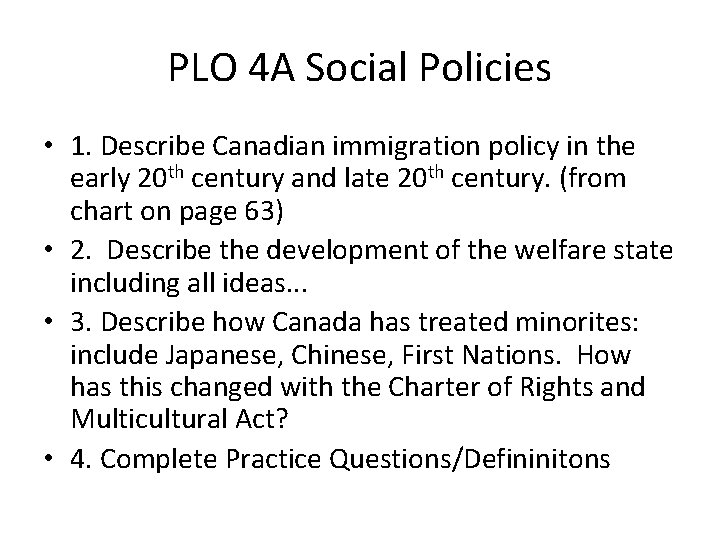 PLO 4 A Social Policies • 1. Describe Canadian immigration policy in the early