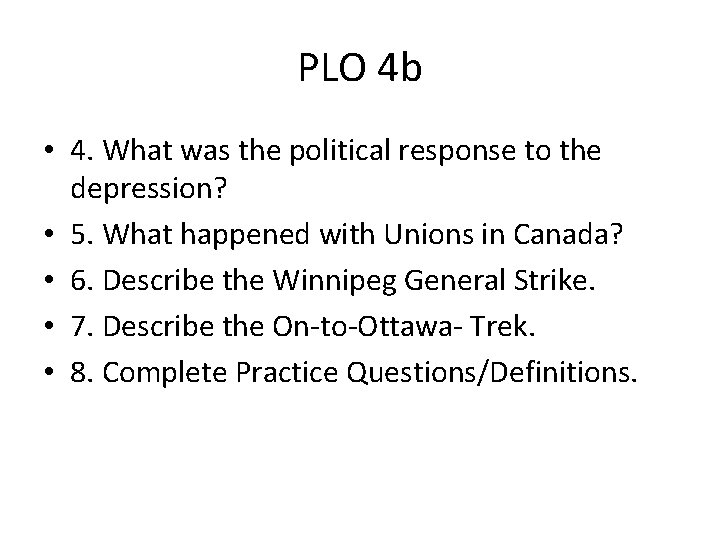 PLO 4 b • 4. What was the political response to the depression? •