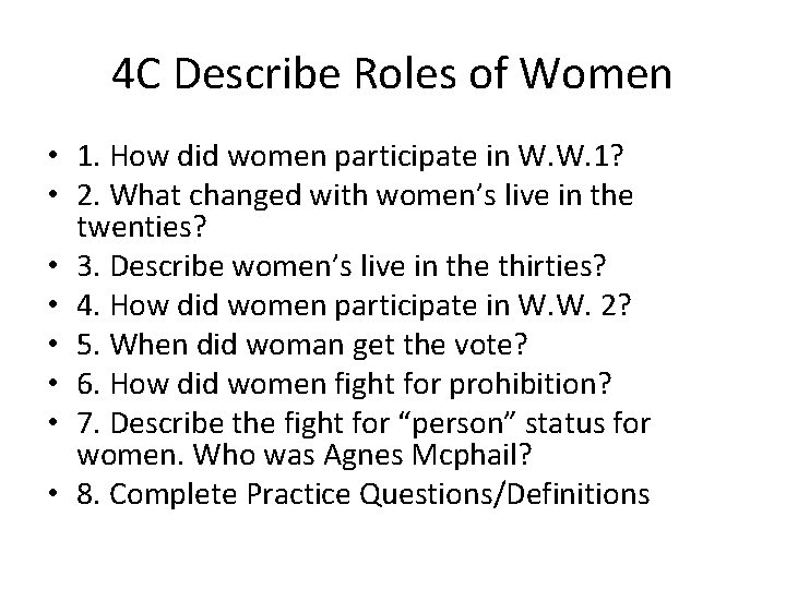 4 C Describe Roles of Women • 1. How did women participate in W.