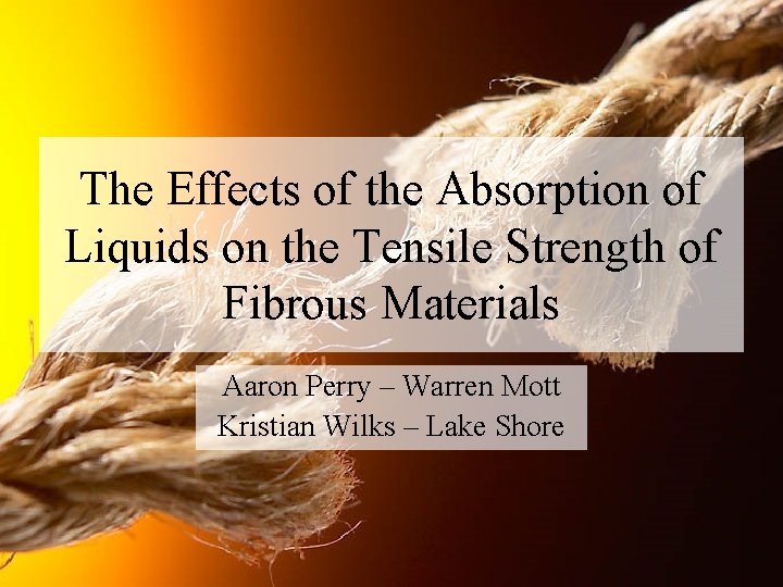 The Effects of the Absorption of Liquids on the Tensile Strength of Fibrous Materials