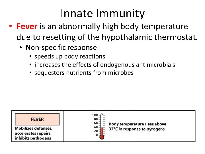 Innate Immunity • Fever is an abnormally high body temperature due to resetting of