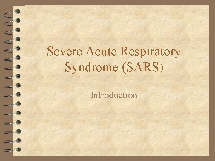 Severe Acute Respiratory Syndrome (SARS) Introduction 