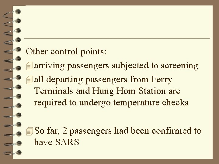 Other control points: 4 arriving passengers subjected to screening 4 all departing passengers from