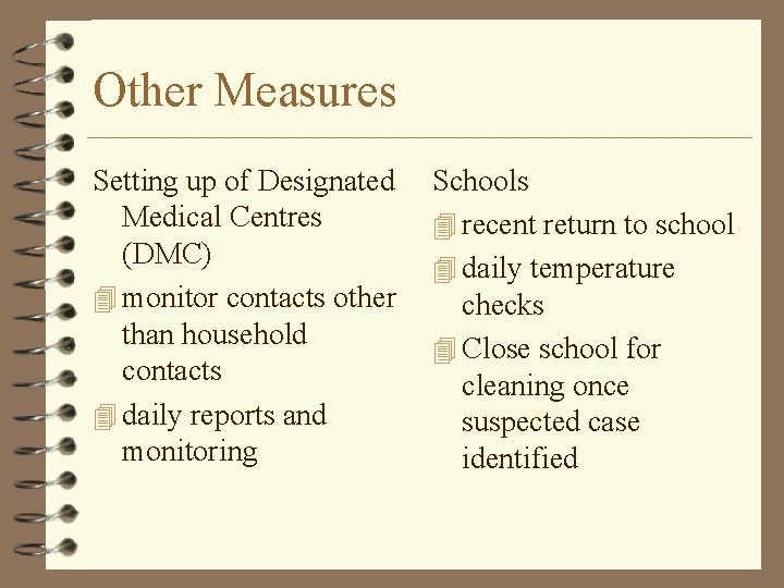 Other Measures Setting up of Designated Medical Centres (DMC) 4 monitor contacts other than